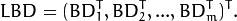 LBD = (BD_1^T, BD_2^T, ... , BD^T_m)^T.