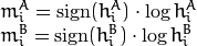 \begin{array}{l} m^A_i =  \mathrm{sign} (h^A_i)  \cdot \log{h^A_i} \\ m^B_i =  \mathrm{sign} (h^B_i)  \cdot \log{h^B_i} \end{array}